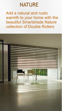 NATURE  Add a natural and rustic warmth to your home with the beautiful Smartshade Nature collection of Double Rollers